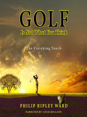 cover image of Golf Is Not What You Think